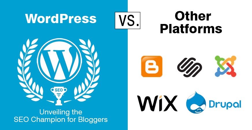 WordPress vs. Other Platforms: Unveiling the SEO Champion for Bloggers