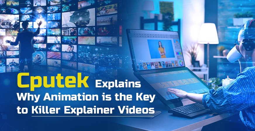 Cputek Explains Why Animation is the Key to Killer Explainer Videos