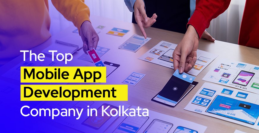 The Top Mobile App Development Company in Kolkata