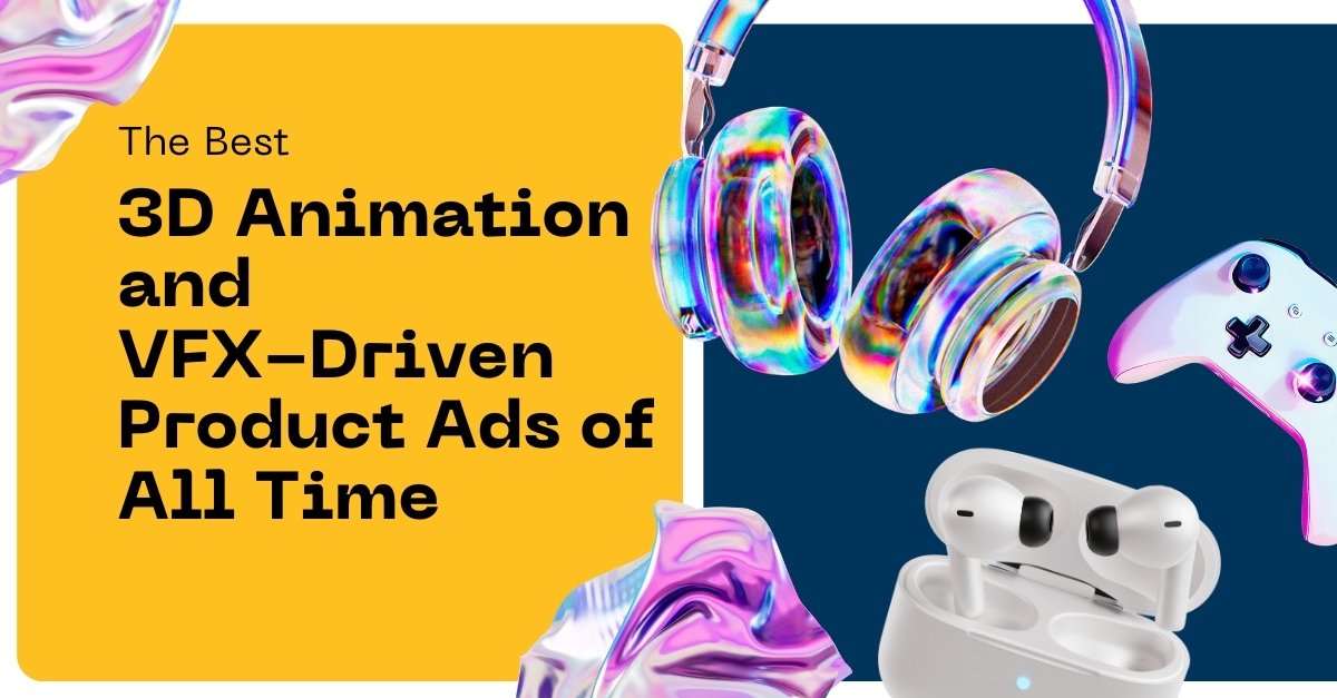 The Best 3D Animation and VFX-Driven Product Ads of All Time