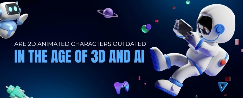 Are 2D Animated Characters Outdated in the Age of 3D and AI?