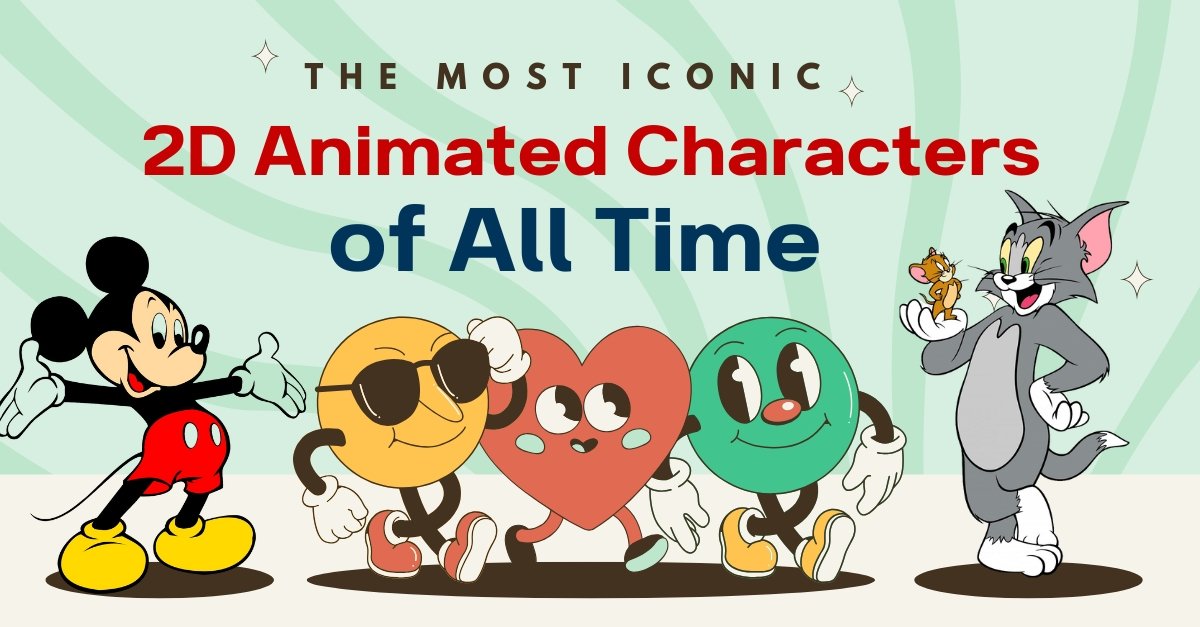 The Most Iconic 2D Animated Characters of All Time