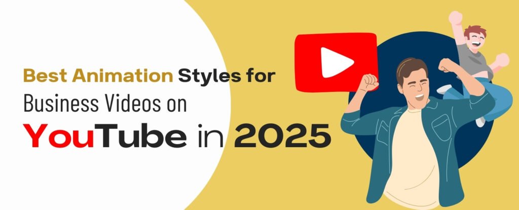 Best Animation Styles for Business Videos on YouTube in 2025