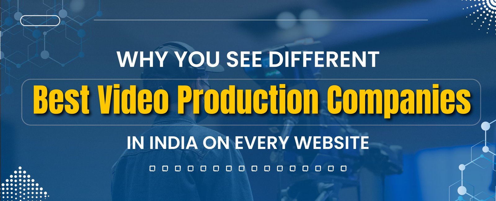 Why You See Different Best Video Production Companies in India on Every Website