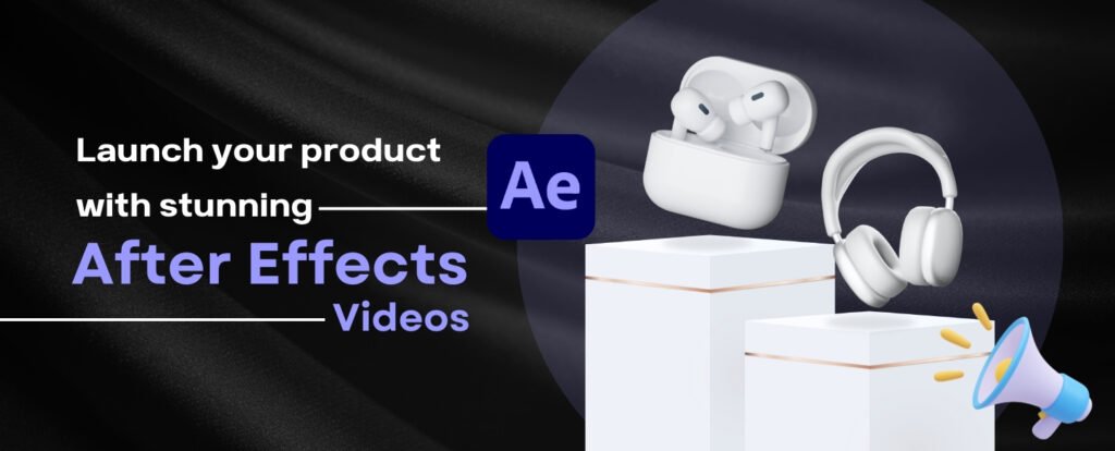 Launch Your Product with Stunning After Effects Videos