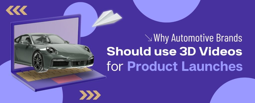 Why Automotive Brands Should Use 3D Videos for Product Launches