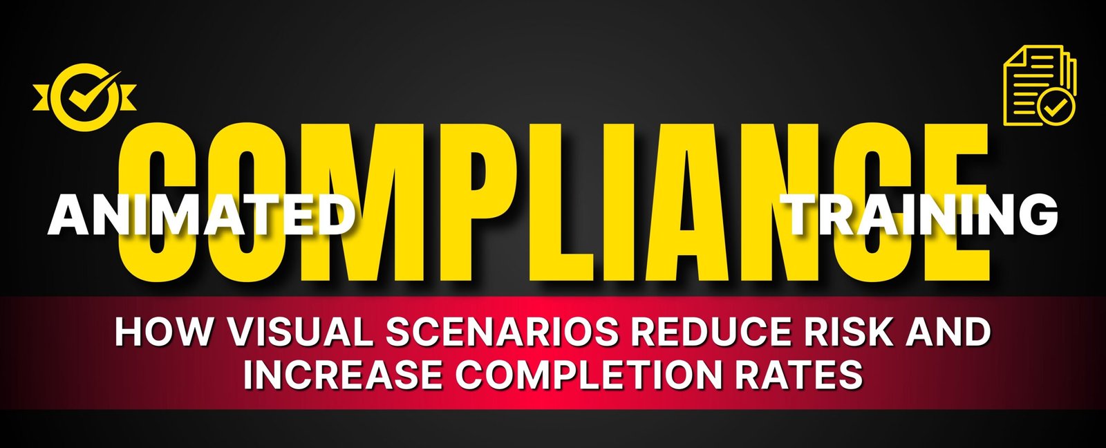 Animated Compliance Training: Boost Completion & Reduce Risk