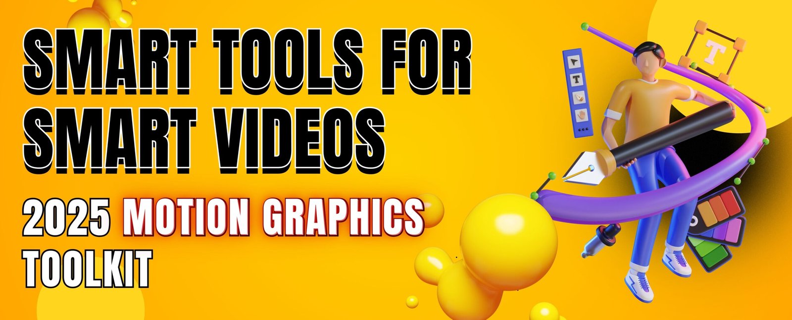 Smart Tools for Smart Videos: 2025 Motion Graphics Toolkit
